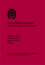 #27 Accreditation Programs and the Medical Physicist: 2001 AAPM Summer School Proceedings
