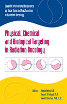 Physical, Chemical and Biological Targeting in Radiation Oncology: 7th International Conference on Dose, Time and Fractionation in Radiation Oncology