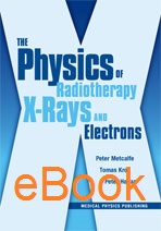 The Physics of Radiotherapy X-Rays and Electrons