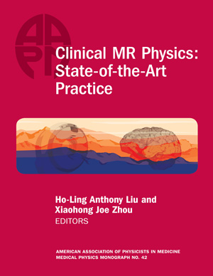 Clinical MR Physics: State-of-the-Art Practice, AAPM Monograph No.42