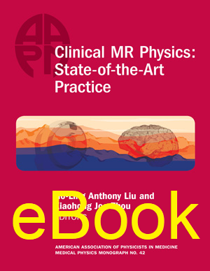 Clinical MR Physics: State-of-the-Art Practice, AAPM Monograph No.42, eBook