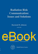 Radiation Risk Communication: Issues and Solutions (HPS 2010), eBook
